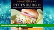 GET PDF  Food Lovers  Guide toÂ® Pittsburgh: The Best Restaurants, Markets   Local Culinary
