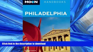 READ BOOK  Moon Philadelphia (Moon Handbooks) FULL ONLINE