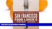 READ  Patricia Unterman s San Francisco Food Lover s Pocket Guide, Second Edition: Includes the