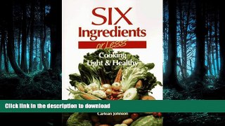 READ  Six Ingredients or Less: Light   Healthy (Cookbooks and Restaurant Guides) by Carlean
