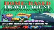 Read Home-Based Travel Agent: How to Cash In On The Exciting New World Of Travel Marketing Ebook