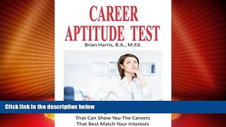 Best Price Career Aptitude Test: Discover Your Best Career With An Easy-To-Use Quiz That Takes