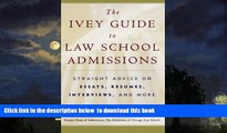 Buy NOW Anna Ivey The Ivey Guide to Law School Admissions: Straight Advice on Essays, Resumes,