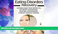 Best Price Eating Disorders Recovery: Overcome The Effects Of Body Shaming, Eating Disorders,