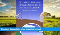 Buy NOW Ruta K. Stropus Bridging the Gap Between College and Law School: Strategies for Success