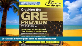 Pre Order Cracking the GRE Premium Edition with 6 Practice Tests, 2015 (Graduate School Test