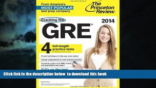 Pre Order Cracking the GRE with 4 Practice Tests, 2014 Edition (Graduate School Test Preparation)