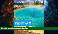 READ BOOK  Moon Yellowstone   Grand Teton (Moon Handbooks)  GET PDF