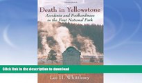 READ  Death in Yellowstone: Accidents and Foolhardiness in the First National Park  GET PDF