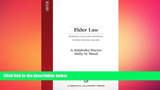 READ PDF [DOWNLOAD] Elder Law: Readings, Cases, and Materials, Fourth Edition A. Kimberley Dayton