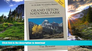 EBOOK ONLINE  A Guide to Exploring Grand Teton National Park FULL ONLINE