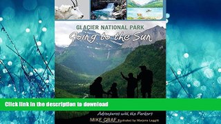 READ BOOK  Glacier National Park: Going to the Sun (Adventures with the Parkers) FULL ONLINE