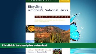 READ BOOK  Bicycling America s National Parks: Arizona and New Mexico: The Best Road and Trail