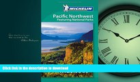 READ BOOK  Michelin Must Sees Pacific Northwest: featuring National Parks FULL ONLINE