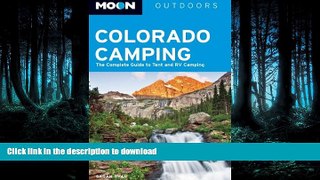 FAVORITE BOOK  Moon Colorado Camping: The Complete Guide to Tent and RV Camping (Moon Outdoors)