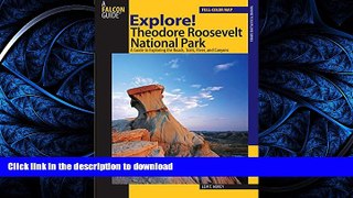 FAVORITE BOOK  Explore! Theodore Roosevelt National Park: A Guide to Exploring the Roads, Trails,