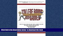Pre Order College Bound and Gagged: How to Help Your Kid Get into a Great College Without Losing