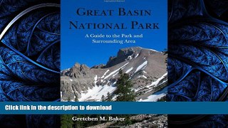FAVORITE BOOK  Great Basin National Park: A Guide to the Park and Surrounding Area FULL ONLINE