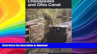 READ BOOK  Chesapeake and Ohio Canal: A Guide to Chesapeake and Ohio Canal National Historical