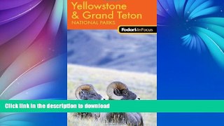 EBOOK ONLINE  Fodor s In Focus Yellowstone   Grand Teton National Parks, 1st Edition (Travel
