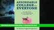 Pre Order Affordable College for Everyone: Know Before You Go Don t Get Trapped Repaying a Large