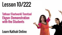 Tatkaar (Footwork) - Teental - Ekgun Demonstration with the Students | Basic Dance Steps | Lesson 10/222