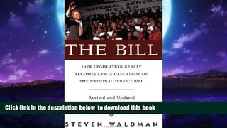 Buy Steven Waldman The Bill : How Legislation Really Becomes Law: A Case Study of the National