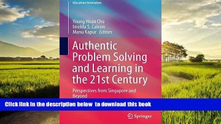 Pre Order Authentic Problem Solving and Learning in the 21st Century: Perspectives from Singapore