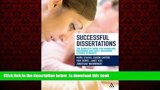 Pre Order Successful Dissertations: The Complete Guide for Education, Childhood and Early