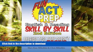 FAVORIT BOOK Fun ACT Prep English and Reading: Skill by Skill: because test prep doesn t have to