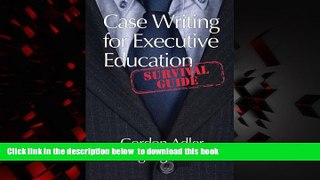 Pre Order Case Writing For Executive Education: A Survival Guide Gordon Adler Audiobook Download