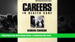 Pre Order Careers in Health Care (Vgm Professional Careers) Barbara Swanson Full Ebook