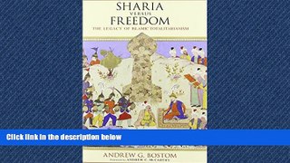 READ THE NEW BOOK Sharia versus Freedom: The Legacy of Islamic Totalitarianism Andrew G. Bostom