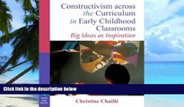 Pre Order Constructivism across the Curriculum in Early Childhood Classrooms: Big Ideas as
