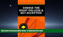 Pre Order Choose the Right College   Get Accepted! (Students Helping Students series) Albert Suh