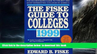 Pre Order Fiske Guide to Colleges 1999: The: The Highest-Rated Guide to the Best and Most