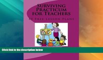 Price Surviving Practicum for Teachers: 45 Free Lesson Plans Ms Junella Eastmond On Audio