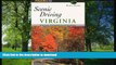 READ BOOK  Scenic Driving Virginia (Scenic Routes   Byways) FULL ONLINE