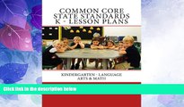 Best Price Common Core State Standards K- Lesson Plans: Kindergarten - Language Arts   Math