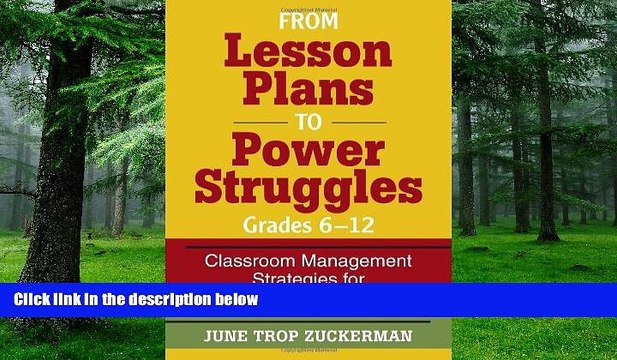Online From Lesson Plans to Power Struggles, Grades 6-12: Classroom Management Strategies for New