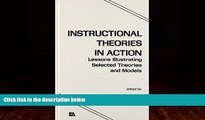 Buy  Instructional Theories in Action: Lessons Illustrating Selected Theories and Models Full Book