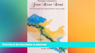 FAVORITE BOOK  Touring Louisiana s Great River Road: The Mississippi from Angola North to Venice