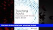 Epub Teaching Adults: A Practical Guide for New Teachers (Jossey-Bass Higher and Adult Education)