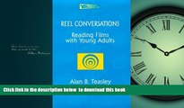 Pre Order Reel Conversations: Reading Films with Young Adults (Young Adult Literature S) Alan B