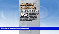 READ BOOK  Field Guide to Interstate 95: The Travelers Companion to History, Geography, and