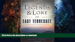 READ BOOK  Legends   Lore of East Tennessee (American Legends) FULL ONLINE
