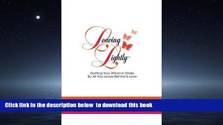 Pre Order Leaving Lightly: Getting Your Affairs in Order so All You Leave Behind Is Love Janet Lee