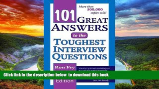 Pre Order 101 Great Answers to the Toughest Interview Questions Ron Fry Full Ebook