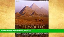 READ BOOK  The World s Must-See Places: A Look Inside More Than 100 Magnificent Buildings and