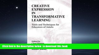 Pre Order Creative Expression in Transformative Learning: Tools and Techniques for Educators of